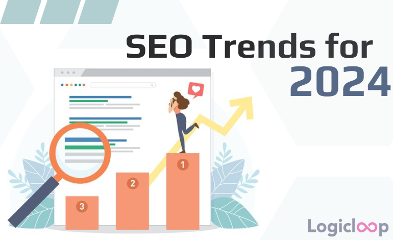Crucial SEO Trends to Follow in 2024 Logicloop
